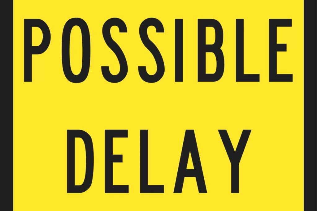 Possible Delays